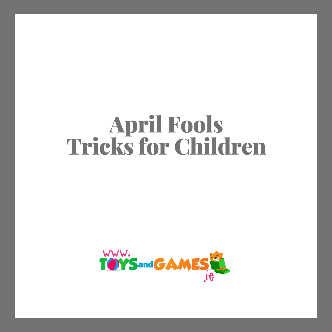 Some April Fool Tricks for Children to Enjoy