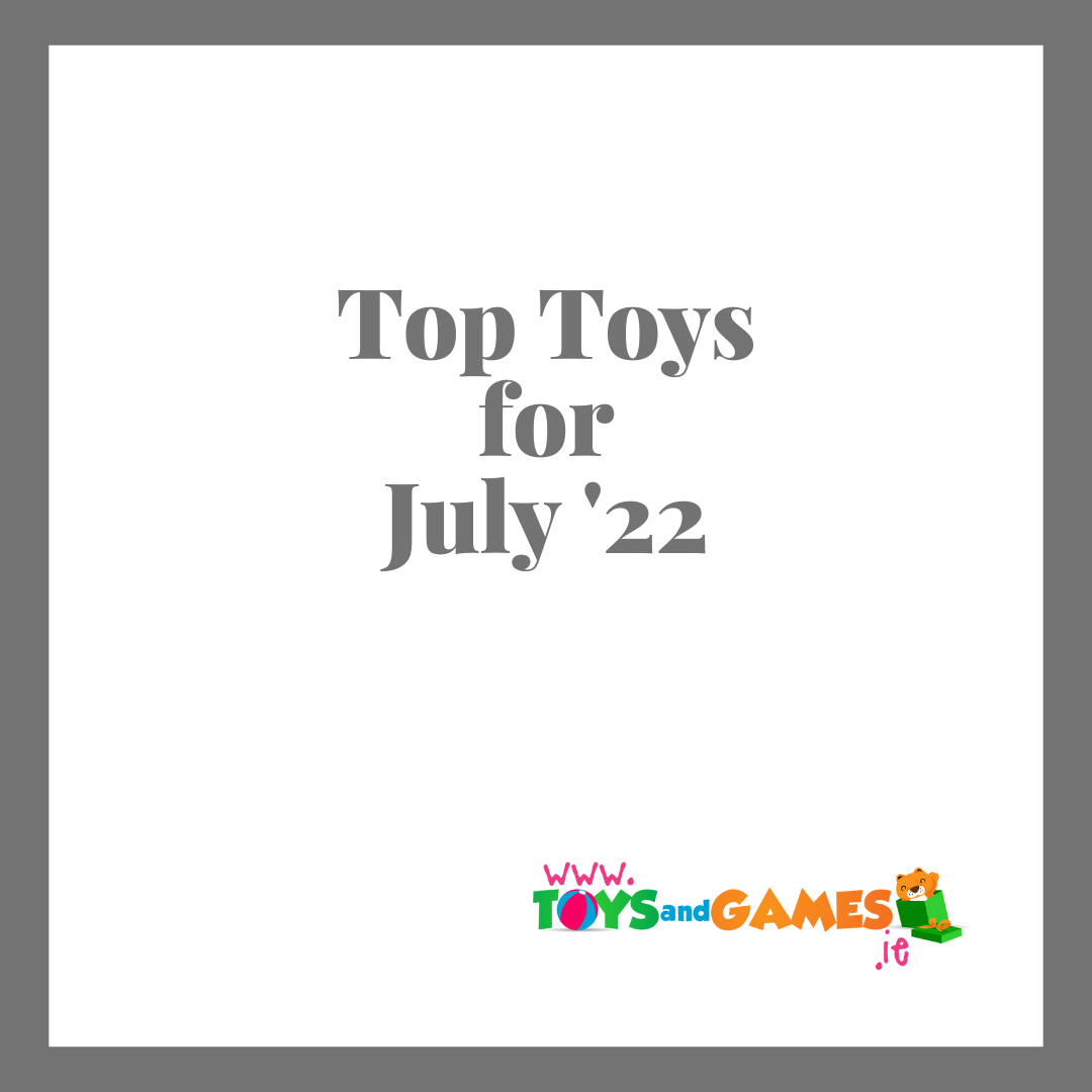 Top Toys for July ’22